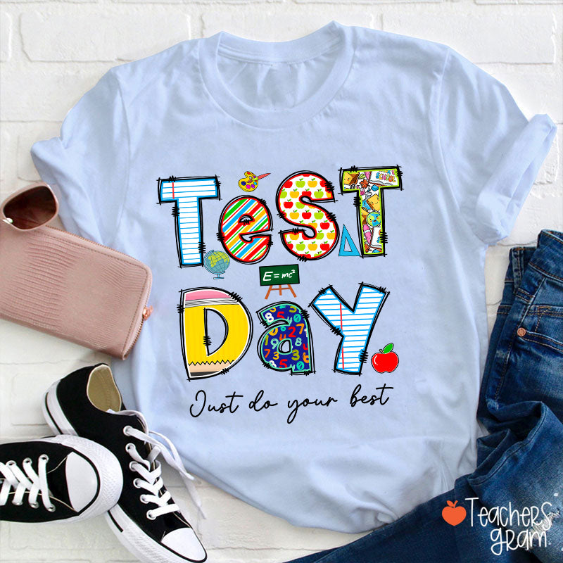 Test Day Just Do Your Best Teacher T-Shirt