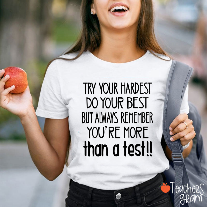 You Are More Than A Test Teacher T-Shirt