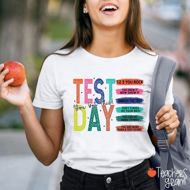 Test Day You Got This Teacher T-Shirt