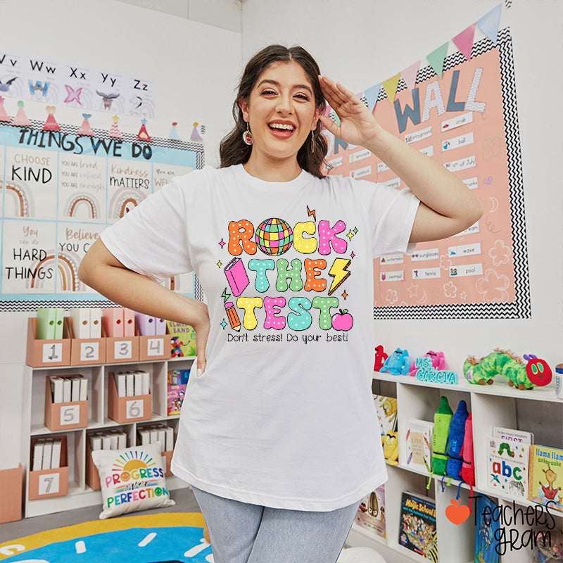 Rock The Test Don't Stress Do Your Best Teacher T-Shirt