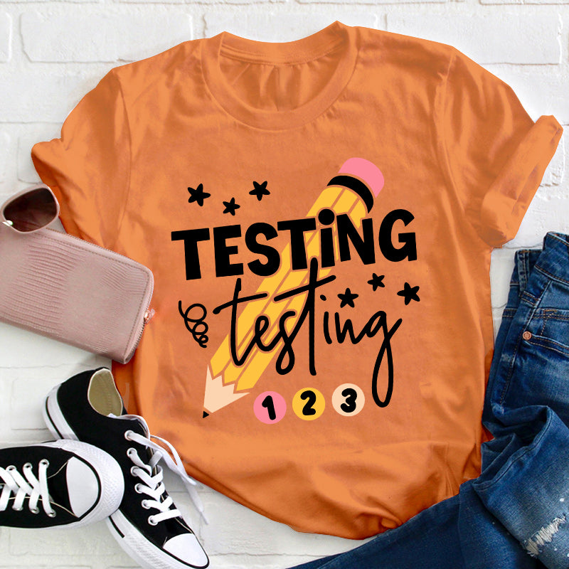 Testing Testing One Two Three Teacher T-Shirt