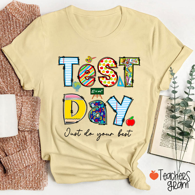 Test Day Just Do Your Best Teacher T-Shirt