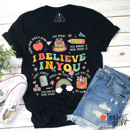 I Believe In You Teacher T-Shirt