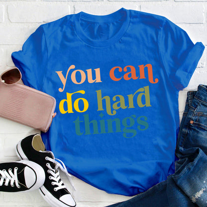 Positive Message You Can Do Hard Things T-Shirt