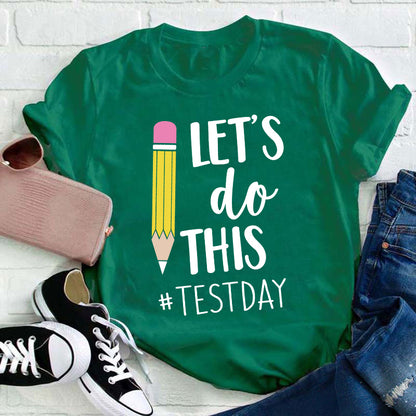 Pencil Let's Do This Test Day Teacher T-Shirt