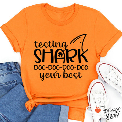Testing Shark Doo Doo Doo Your Best Teacher T-Shirt