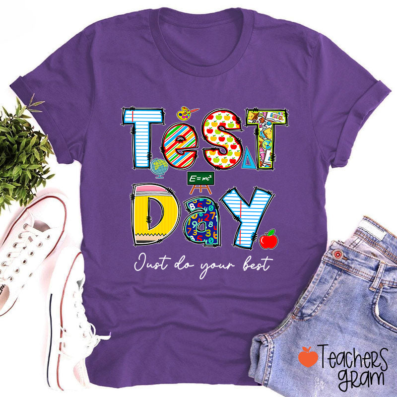 Test Day Just Do Your Best Teacher T-Shirt