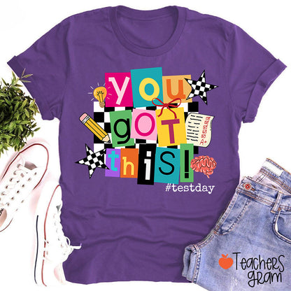 You Got This State Testing Teacher T-Shirt