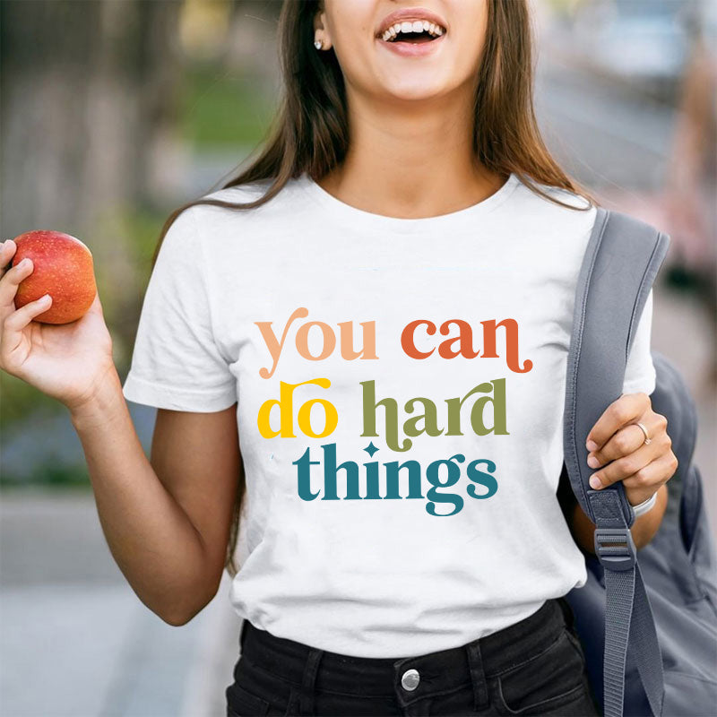 Positive Message You Can Do Hard Things T-Shirt