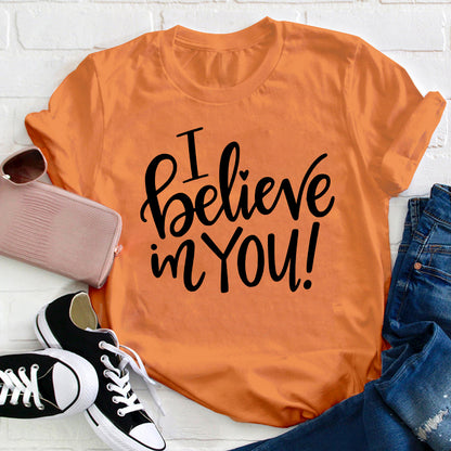 I Believe In You Teacher T-Shirt