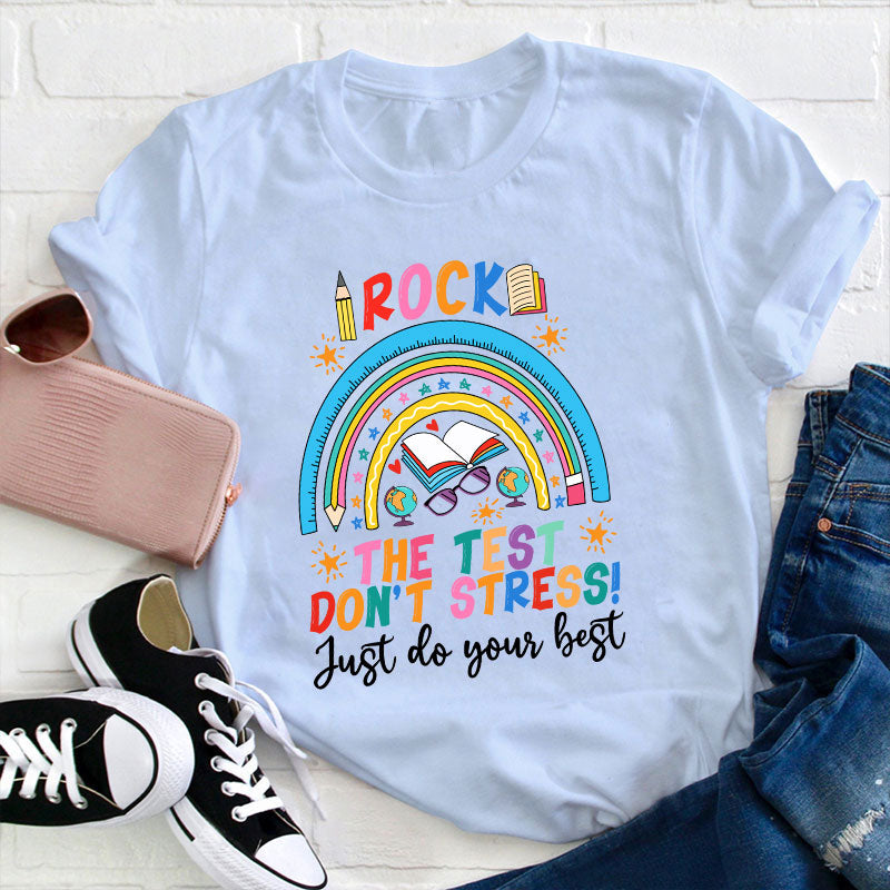 Rock The Test Don't Stress Teacher T-Shirt
