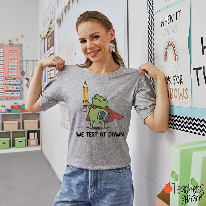 We Test At Dawn Frog Teacher T-Shirt