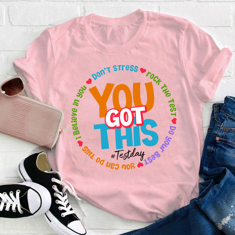 Don't Stress You Got This Teacher T-Shirt