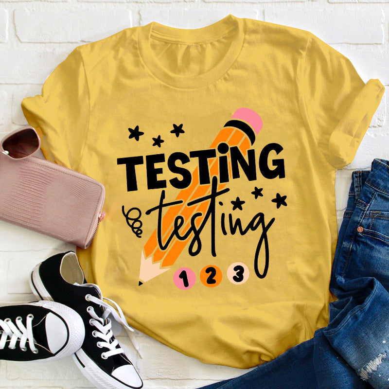 Testing Testing One Two Three Teacher T-Shirt