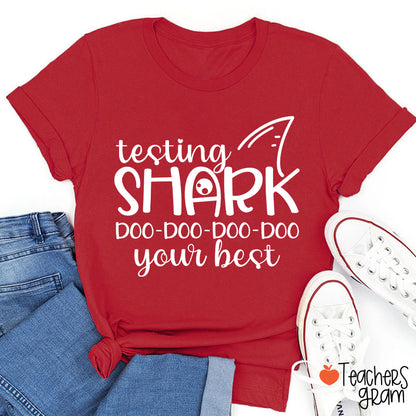 Testing Shark Doo Doo Doo Your Best Teacher T-Shirt