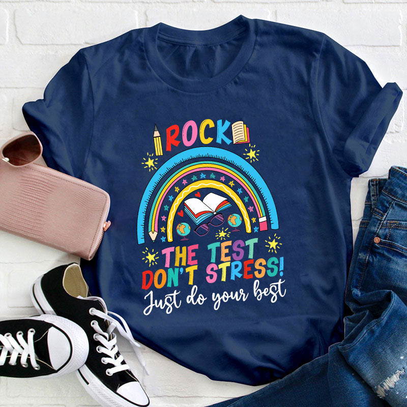 Rock The Test Don't Stress Teacher T-Shirt
