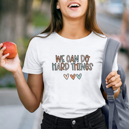 We Can Do Hard Things Teacher T-Shirt