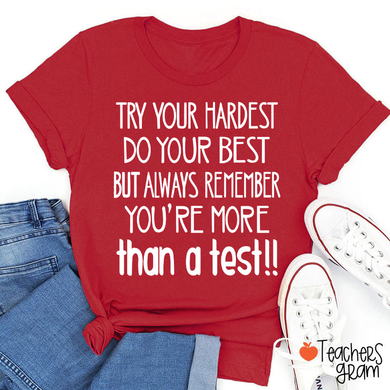 You Are More Than A Test Teacher T-Shirt