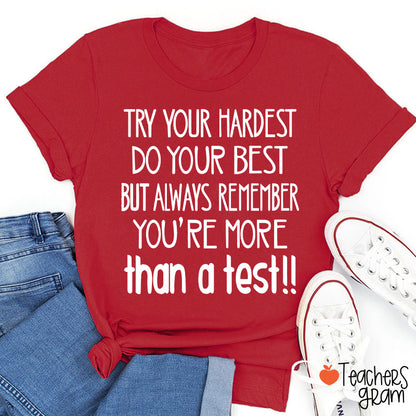 You Are More Than A Test Teacher T-Shirt