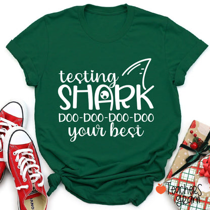 Testing Shark Doo Doo Doo Your Best Teacher T-Shirt