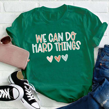 We Can Do Hard Things Teacher T-Shirt