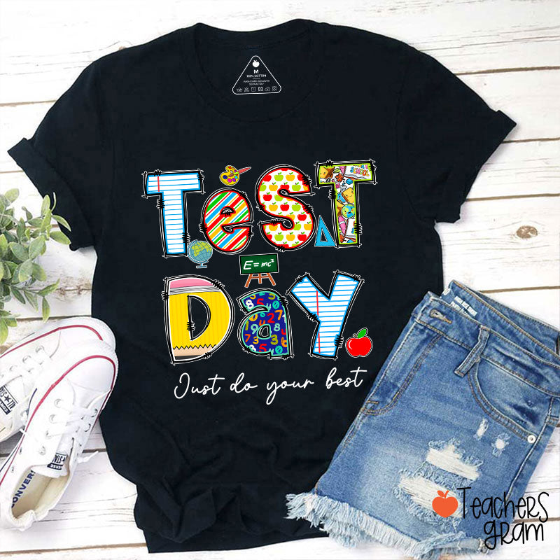 Test Day Just Do Your Best Teacher T-Shirt